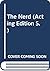 The Nerd A Comedy (Acting Version)