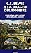 C.S. Lewis y la imagen del hombre (NT lengua y literatura) (Spanish Edition)