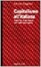 Capitalismo all'italiana: Come i furbi comanano con i soldi degli ingenui (Economia e management, 10)