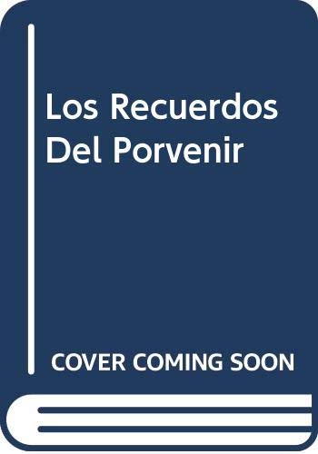 Los Recuerdos Del Porvenir