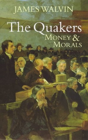 The Quakers: Money and Morals (Paperback)