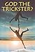 God the Trickster?: Eleven Essays