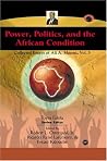 Power, Politics, and the African Condition (CLASSIC AUTHORS AND TEXT ON AFRICA) Power, Politics, and the African Condition (CLASSIC AUTHORS AND TEXT ON AFRICA)