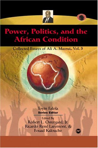 Power, Politics, and the African Condition (CLASSIC AUTHORS AND TEXT ON AFRICA)