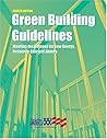 Green Building Guidelines: Meeting the Demand for Low-Energy, Resource-Efficient Homes Green Building Guidelines: Meeting the Demand for Low-Energy, Resource-Efficient Homes