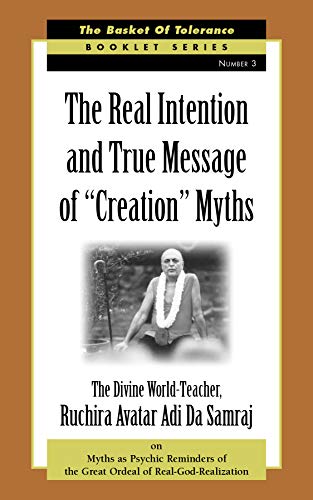 The Real Intention and True Message of ""Creation"" Myths (The Basket of Tolerance Series)