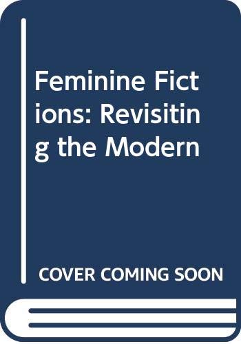 Feminine fictions: Revisiting the postmodern (Paperback)