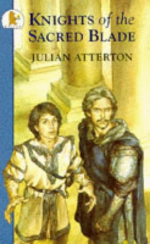 The Knights of the Sacred Blade (Older Childrens Fiction)