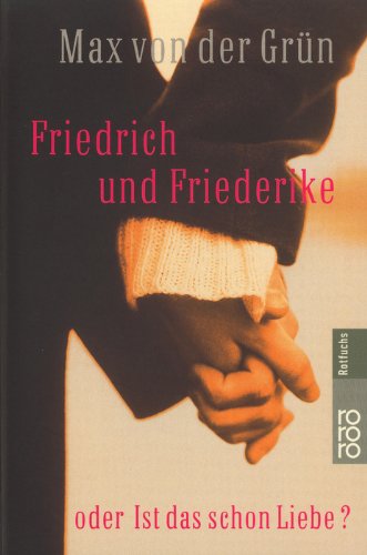 Friedrich und Friederike - oder Ist das schon die Liebe? (Paperback)
