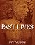 Past Lives: Unlocking the Secrets of Our Ancestors