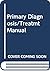 Primary Diagnosis and Treat...