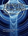 Energetic Coaching: Being and Doing with Spirit
