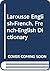 Larousse Dictionary: French-English/English-French