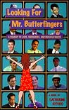 Looking for Mr. Butterfingers Looking for Mr. Butterfingers