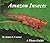 Amazon Insects - A Photo Guide by James L. Castner