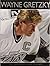 Wayne Gretzky: The Authorized Pictoral Biography