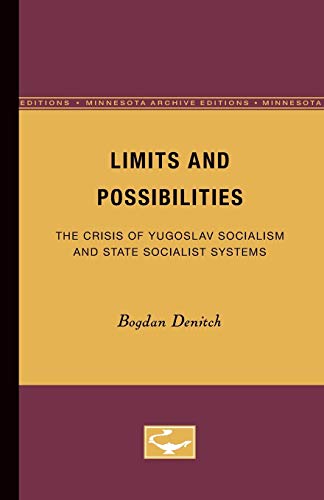 Limits and Possibilities: The Crisis of Yugoslav Socialism and State Socialist Systems (Paperback)