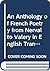 An Anthology of French Poetry from Nerval to Valéry in English Translation with French Originals (English and French Edition)