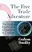 The Free Trade Adventure by Graham Dunkley