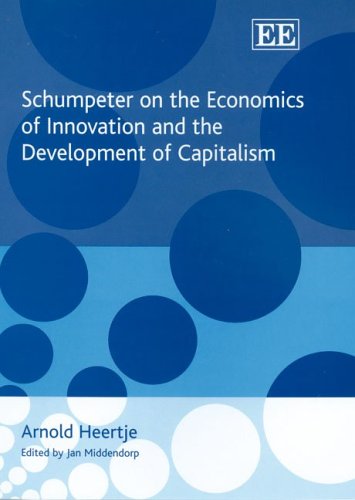 Schumpeter on the Economics of Innovation and the Development of Capitalism (Hardcover)
