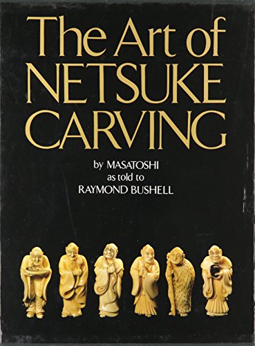 The Art of Netsuke Carving (Hardcover)