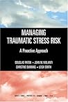 Managing Traumatic Stress Risk: A Proactive Approach