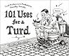 101 Uses for a Turd