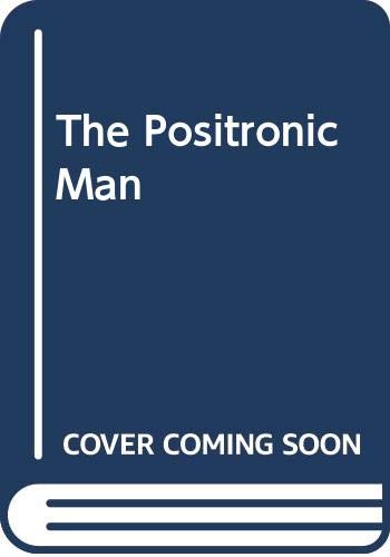 The Positronic Man