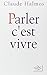 Parler, c'est vivre