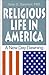 Religious Life in America by Sean D. Sammon