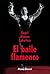 El Baile Flamenco/ The Flamenco Dance (Spanish Edition)