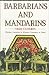 Barbarians and Mandarins: Thirteen Centuries of Western Travellers in China