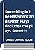 Something in the Basement and Other Plays