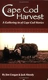 Cape Cod Harvest: A Gathering in of Cape Cod Stories