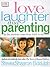 Love, Laughter and Parenting
