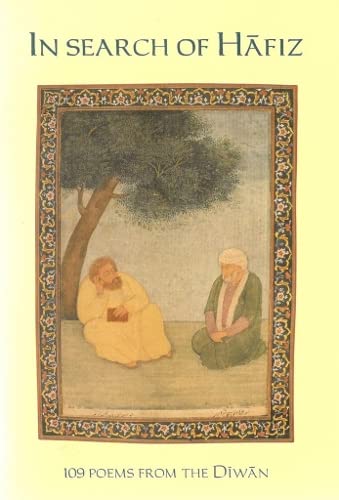 In search of Hāfiz: 109 poems from the Dīwān of Hāfiz (Paperback)