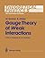 Theoretical Physics Text and Exercise Books: Volume 5: Gauge Theory of Weak Interactions