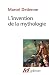 L'invention de la mythologie