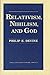 Relativism, Nihilism, and God (LIBRARY OF RELIGIOUS PHILOSOPHY)