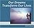 Our Dreams Transform Our Lives