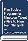 The Film Society Programmes: 1925-1939 (Series of Contemporary Art) The Film Society Programmes: 1925-1939 (Series of Contemporary Art)