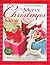 Merry Christmas Ideas -- 225 projects for crafting, cookie baking, gift giving, decorating and more!