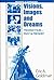 Visions, Images and Dreams: Yiddish Film Past And Present, Revised Edition
