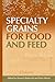 Specialty Grains For Food And Feed
