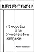 Bien Entendu! Introduction ...