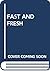 Fast and Fresh