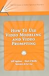 How to Use Video Modeling and Video Prompting (Pro-ed Series on Autism Spectrum Disorders) How to Use Video Modeling and Video Prompting (Pro-ed Series on Autism Spectrum Disorders)