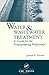 Water and Wastewater Treatment: A Guide for the Nonengineering Professionals