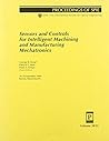 Sensors and Controls for Intelligent Machining and Manufacturing Mechatronics: Proceedings, 19-20 September 1999, Boston, Massachusetts (Proceedings ... Society for Optical Engineering, V. 3832.) Sensors and Controls for Intelligent Machining and Manufacturing Mechatronics: Proceedings, 19-20 September 1999, Boston, Massachusetts (Proceedings ... Society for Optical Engineering, V. 3832.)