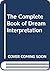 The Complete Book of Dream Interpretation